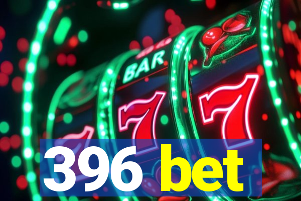 396 bet